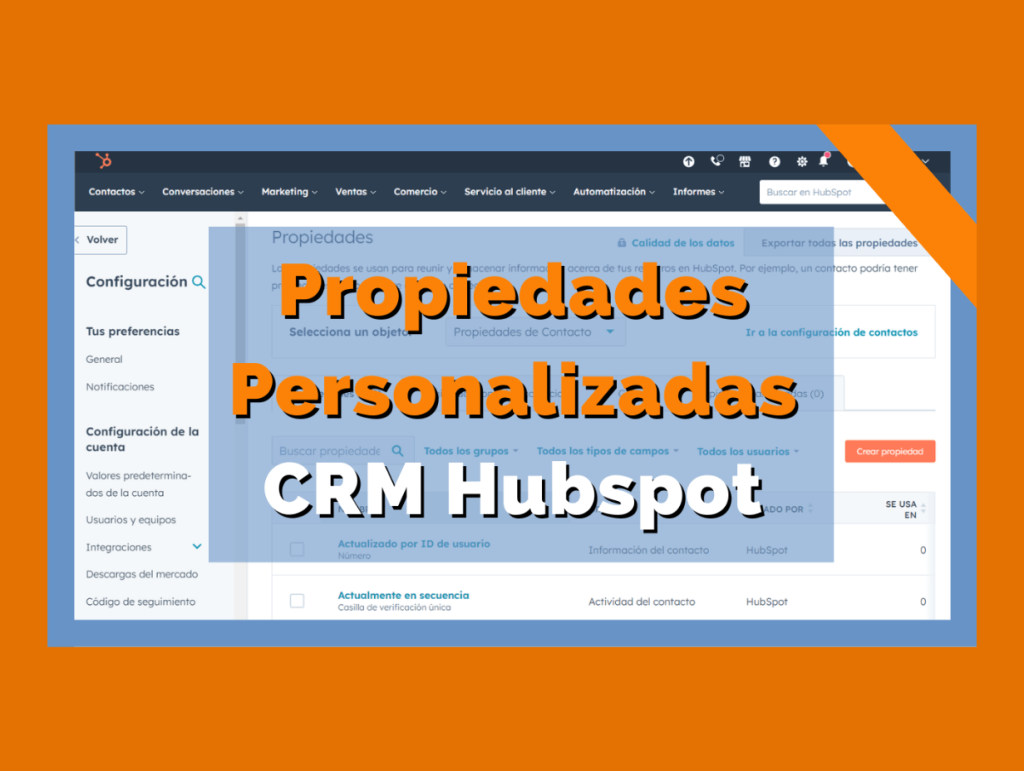 Cómo crear propiedades personalizadas en el CRM de HubSpot (vídeo)