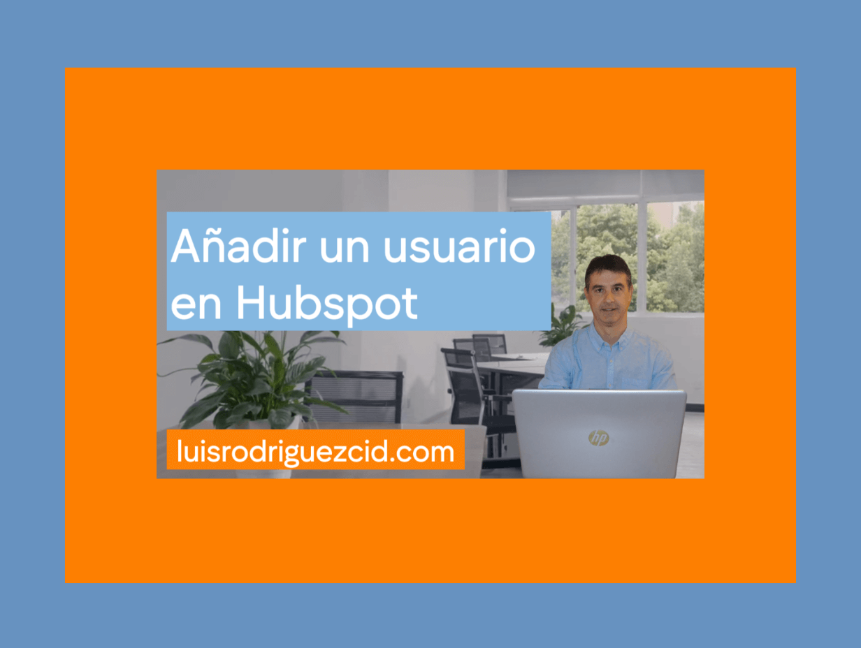 como añadir usuarios a tu cuenta de hubspot