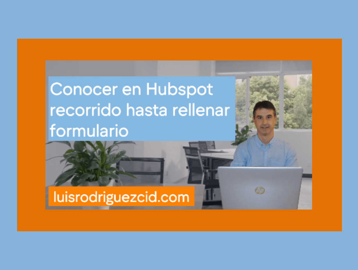 Conocer en Hubspot recorrido del lead hasta rellenar un formulario